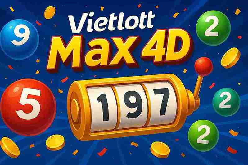 Vietlott Max 4D XXVIP – Trò Chơi Số Học May Mắn Đầy Hấp Dẫn